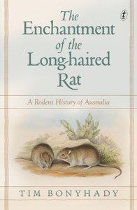 The Enchantment Of The Long-Haired Rat: A Rodent History Of Australia