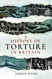 A History Of Torture In Britain