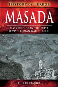 Masada: Mass Sucide In The First Jewish-Roman War, C. Ad 73