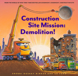 Construction Site Mission: Demolition! Construction Site Mission: Demolition!
