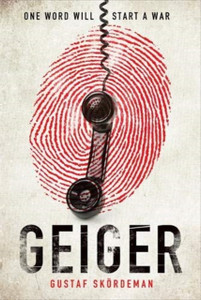 Geiger: The Most Gripping Thriller Debut Since I Am Pilgrim