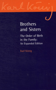 Brothers And Sisters: The Order Of Birth In The Family: An Expanded Edition Brothers And Sisters: The Order Of Birth In The Family: An Expanded Edition