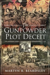 The Gunpowder Plot Deceit The Gunpowder Plot Deceit