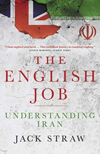 The English Job: Understanding Iran And Why It Distrusts Britain The English Job: Understanding Iran And Why It Distrusts Britain