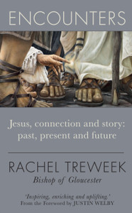 Encounters: Jesus, Connection And Story: Past, Present And Future Encounters: Jesus, Connection And Story: Past, Present And Future