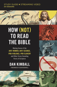 How (Not) To Read The Bible Study Guide Plus Streaming Video: Making Sense Of The Anti-Women, Anti-Science, Pro-Violence, Pro-Slavery And Other Crazy Sounding Parts Of Scripture