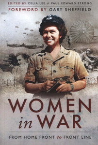 Women In War: From Home Front To Front Line Women In War: From Home Front To Front Line