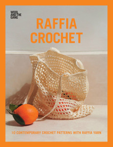 Raffia Crochet: 10 Contemporary Crochet Patterns With Raffia Yarn Raffia Crochet: 10 Contemporary Crochet Patterns With Raffia Yarn