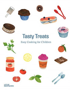 Tasty Treats: Easy Cooking For Children Tasty Treats: Easy Cooking For Children