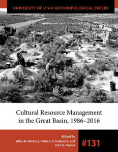 Cultural Resource Management In The Great Basin 1986-2016 Cultural Resource Management In The Great Basin 1986-2016