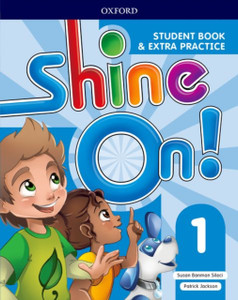 Shine On!: Level 1: Student Book With Extra Practice Shine On!: Level 1: Student Book With Extra Practice
