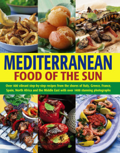 Mediterranean Cooking: A Culinary Tour Of Sun-Drenched Shores With Over 400 Dishes From Southern Europe Mediterranean Cooking: A Culinary Tour Of Sun-Drenched Shores With Over 400 Dishes From Southern Europe