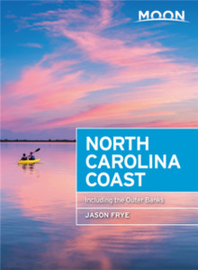 Moon North Carolina Coast (Third Edition): Including The Outer Banks