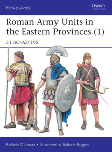 Roman Army Units In The Eastern Provinces (1): 31 Bc-Ad 195 Roman Army Units In The Eastern Provinces (1): 31 Bc-Ad 195