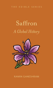 Saffron: A Global History Saffron: A Global History