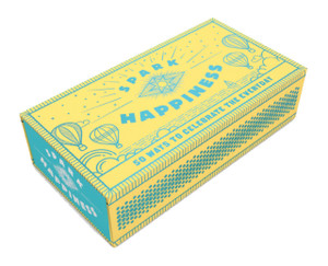 Spark Happiness: 50 Ways To Celebrate The Everyday Spark Happiness: 50 Ways To Celebrate The Everyday