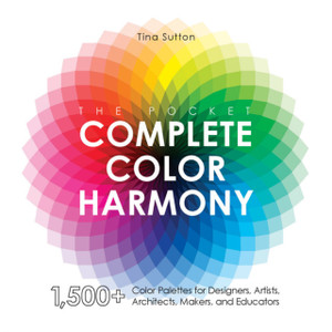 The Pocket Complete Color Harmony: 1,500 Plus Color Palettes For Designers, Artists, Architects, Makers, And Educators The Pocket Complete Color Harmony: 1,500 Plus Color Palettes For Designers, Artists, Architects, Makers, And Educators