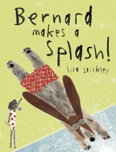 Bernard Makes A Splash! Bernard Makes A Splash!