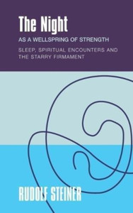 The The Night: As A Wellspring Of Strength Sleep, Spiritual Encounters And The Starry Firmament The The Night: As A Wellspring Of Strength Sleep, Spiritual Encounters And The Starry Firmament