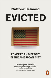 Evicted: Poverty And Profit In The American City Evicted: Poverty And Profit In The American City
