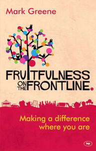 Fruitfulness On The Frontline: Making A Difference Where You Are