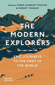 The Modern Explorers: Epic Journeys To The Ends Of The World