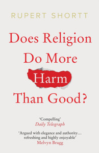 Does Religion Do More Harm Than Good? Does Religion Do More Harm Than Good?