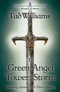 To Green Angel Tower: Storm: Memory, Sorrow & Thorn Book 4 To Green Angel Tower: Storm: Memory, Sorrow & Thorn Book 4