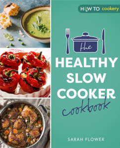 The Healthy Slow Cooker Cookbook - 9781472147028 The Healthy Slow Cooker Cookbook - 9781472147028