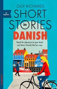 Short Stories In Danish For Beginners: Read For Pleasure At Your Level, Expand Your Vocabulary And Learn Danish The Fun Way!