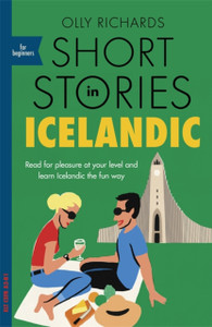 Short Stories In Icelandic For Beginners: Read For Pleasure At Your Level, Expand Your Vocabulary And Learn Icelandic The Fun Way!