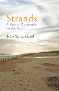 Strands: A Year Of Discoveries On The Beach Strands: A Year Of Discoveries On The Beach