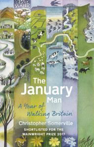 The January Man: A Year Of Walking Britain The January Man: A Year Of Walking Britain