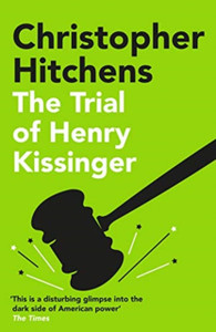 The Trial Of Henry Kissinger The Trial Of Henry Kissinger