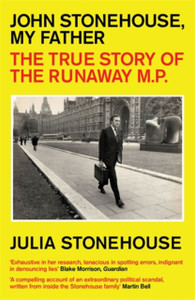John Stonehouse, My Father: The True Story Of The Runaway Mp - 9781785788192 John Stonehouse, My Father: The True Story Of The Runaway Mp - 9781785788192