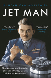 Jet Man: The Making And Breaking Of Frank Whittle, Genius Of The Jet Revolution - 9781788544702 Jet Man: The Making And Breaking Of Frank Whittle, Genius Of The Jet Revolution - 9781788544702