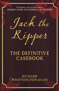 Jack The Ripper: The Definitive Casebook