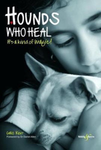 Hounds Who Heal: People And Dogs - It'S A Kind Of Magic