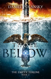 Those Below: The Empty Throne Book 2 Those Below: The Empty Throne Book 2