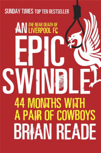 An Epic Swindle: 44 Months With A Pair Of Cowboys