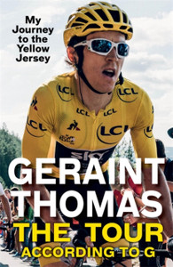 The Tour According To G: My Journey To The Yellow Jersey The Tour According To G: My Journey To The Yellow Jersey