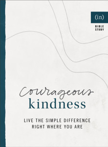 Courageous Kindness: Live The Simple Difference Right Where You Are Courageous Kindness: Live The Simple Difference Right Where You Are