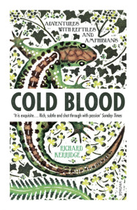 Cold Blood: Adventures With Reptiles And Amphibians