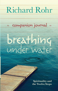 Breathing Under Water Companion Journal: Spirituality And The Twelve Steps Breathing Under Water Companion Journal: Spirituality And The Twelve Steps