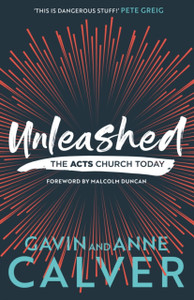 Unleashed: The Acts Church Today Unleashed: The Acts Church Today