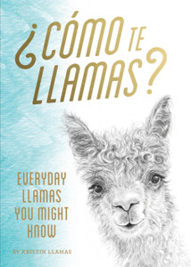 Como Te Llamas?: Everyday Llamas You Might Know