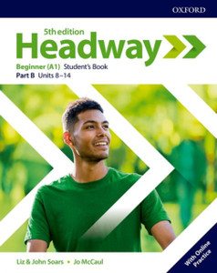 Headway: Beginner: Student'S Book B With Online Practice Headway: Beginner: Student'S Book B With Online Practice