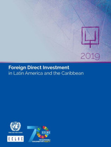 Foreign Direct Investment In Latin America And The Caribbean 2019