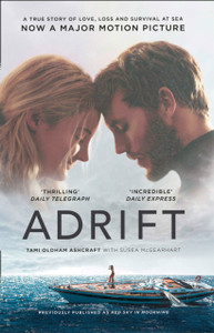 Adrift: A True Story Of Love, Loss And Survival At Sea Adrift: A True Story Of Love, Loss And Survival At Sea