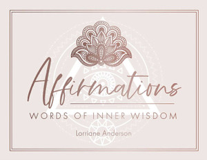 Affirmations: Words Of Inner Wisdom Affirmations: Words Of Inner Wisdom